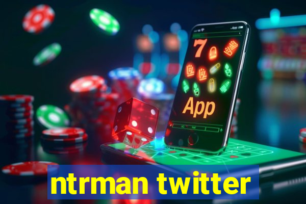 ntrman twitter
